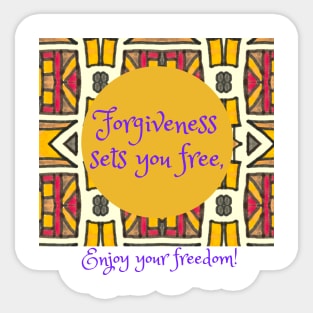 Forgiveness sets you free, enjoy your freedom, African print, freedom Sticker